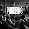 Aziz S - Phubbing - Single